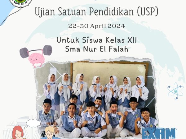 PELAKSANAAN UJIAN SATUAN PENDIDIKAN (USP) SMA NUR EL FALAH KUBANG
